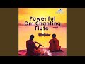 Powerful om chanting  flute