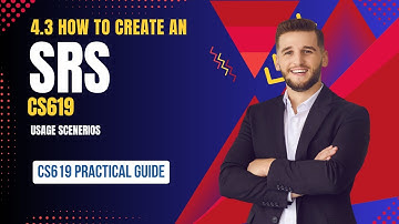 How to Create an SRS Document | CS619| Create Usage Scenarios | 4.3