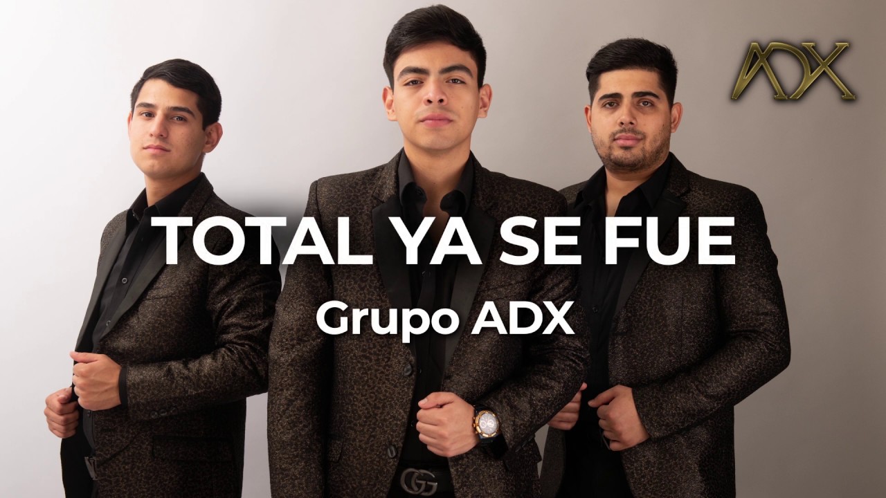 Grupo ADX La Adixión - Total Ya Se Fue (En Vivo)