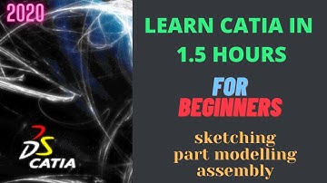 Learn CATIA V5 from basics in 1.5 hours | CATIA Tutorial | Beginners | 2020