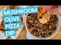 Mushroom & Olive Pizza Dip