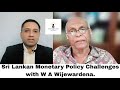 S1 Ep 12: Sri Lankan Monetary Policy Challenges with W.A. Wijewardena