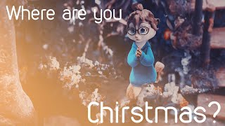 The Chipettes - Where are you Christmas?