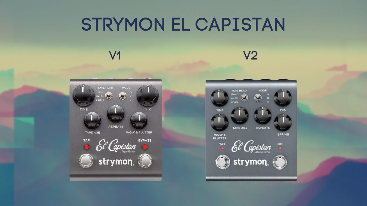 Comparing the Strymon El Capistan v1 and v2