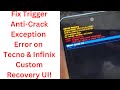 Fix Trigger Anti-Crack Exception Error on Tecno & Infinix Custom Recovery UI! | infinix anti crack