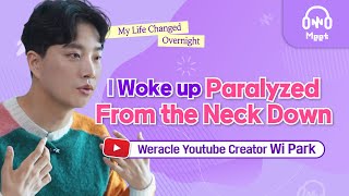 Weracle Youtube Creator Wi Park | My Life Changed Overnight