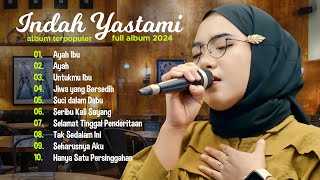 Indah Yastami 'Ayah Ibu' | Lagu Cover Akustik Terbaik | Full Album 2024