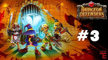 Dungeon Defenders Walkthrough/Journey to 100 - Part 3 - And Then I Died