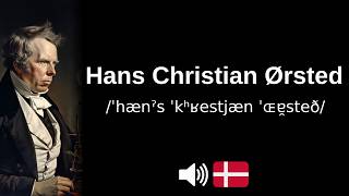 How to pronounce Hans Christian Ørsted (CORRECTLY!)