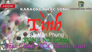 Tình (Văn Phụng) Karaoke Beat Chuẩn Cs Thanh Lan @THKaraoke