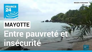 Mayotte : un territoire miné par la pauvreté et l'insécurité • FRANCE 24