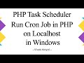 Cron Job in PHP on Localhost in Windows | Scheduler in PHP
