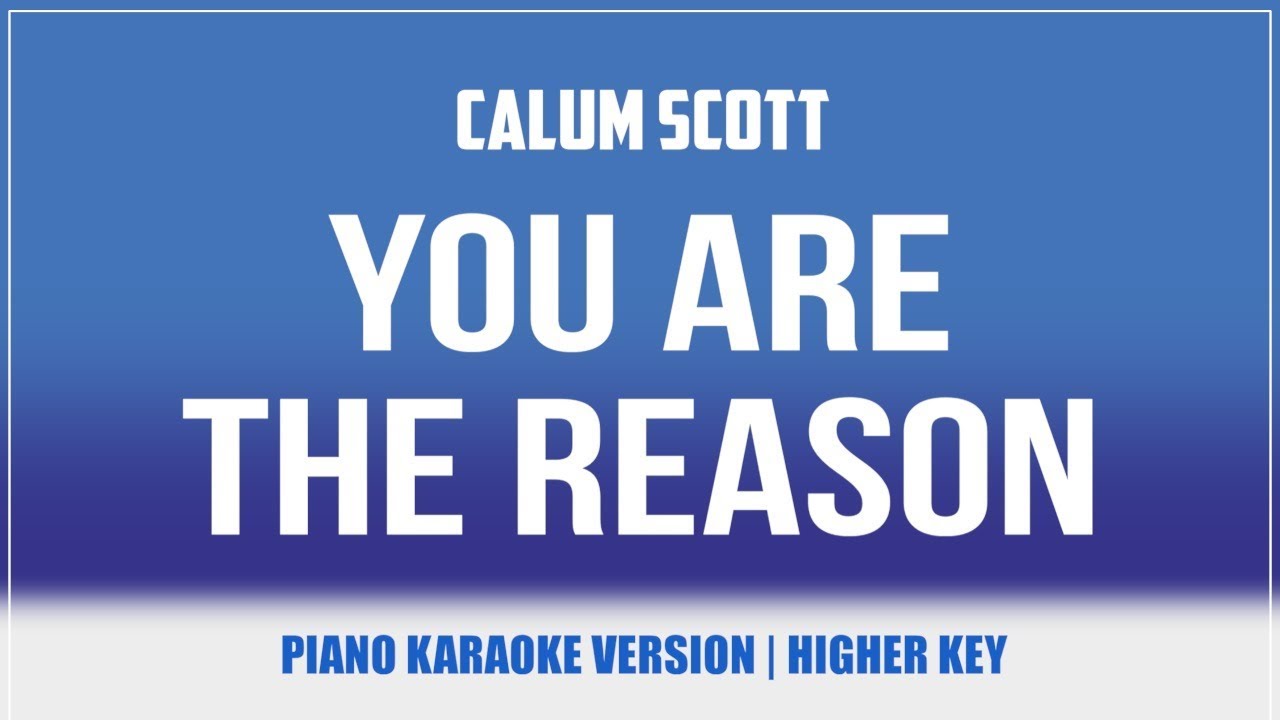 You Are The Reason Calum Scott Key