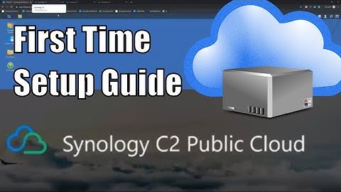 Synology C2 Cloud - First Time Setup Guide