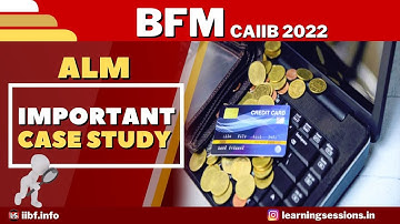 BFM FREE LIVE CLASS | ALM | IMPORTANT CASE STUDY | Bank Financial Management | CAIIB EXAM 2022