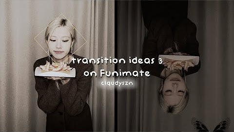 Transition ideas on Funimate || 3