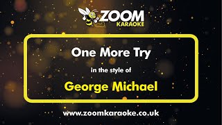 George Michael - One More Try - Karaoke Version From Zoom Karaoke
