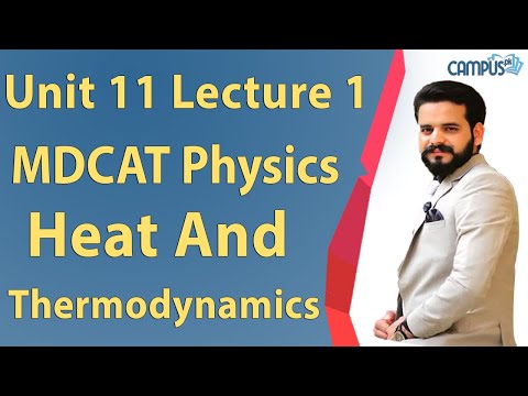 MDCAT Physics - Unit 11, Heat and thermodynamics Lecture Series - MDCAT Physics