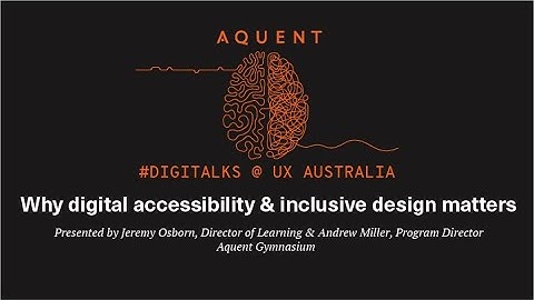 Digitalks at UX Australia: Why Digital Accessibility & Inclusive Design Matters