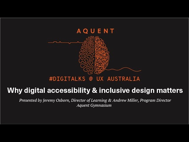 Digitalks at UX Australia: Why Digital Accessibility & Inclusive Design Matters