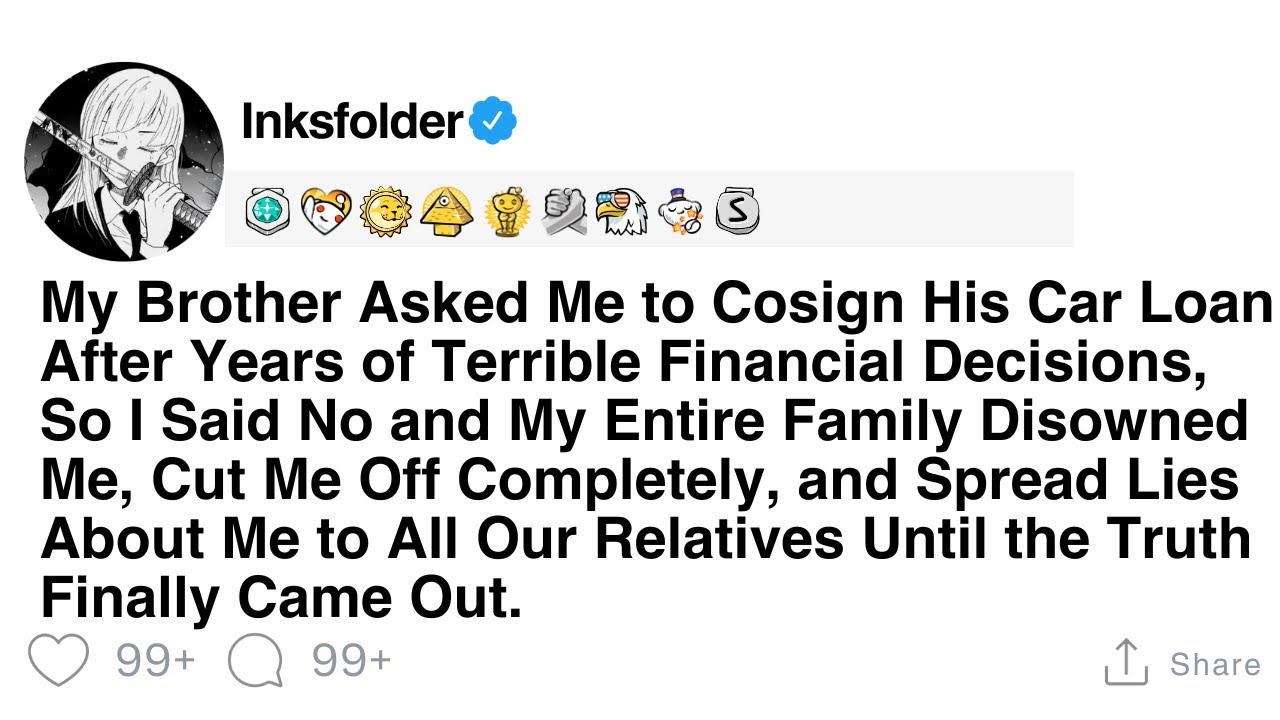My Brother Asked Me to Cosign His Car Loan After Years of Terrible Financial Decisions, So I Said...