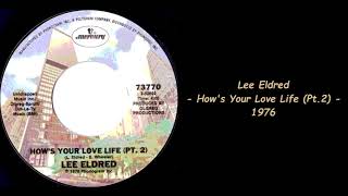 Lee Eldred - How&#39;s Your Love Life (Pt.2) - 1976