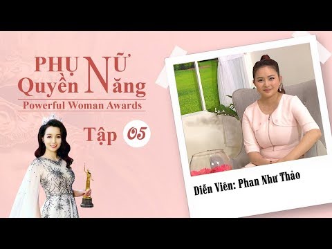 Video Phụ Nữ Quyền Năng - Mùa 3 - Tập 5 || Diễn Viên Phan... - youtube