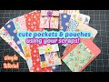 Pockets & Pouches Using Your Scraps!