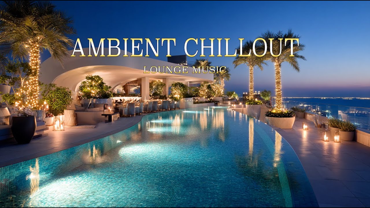 Ambient Chillout Lounge | Deep Lounge Music for Ultimate Relaxation ...