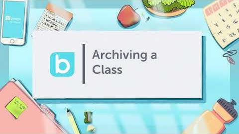 Archiving a Class || Bloomz Tutorials