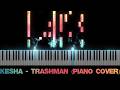Kesha - Trashman (Piano Cover)