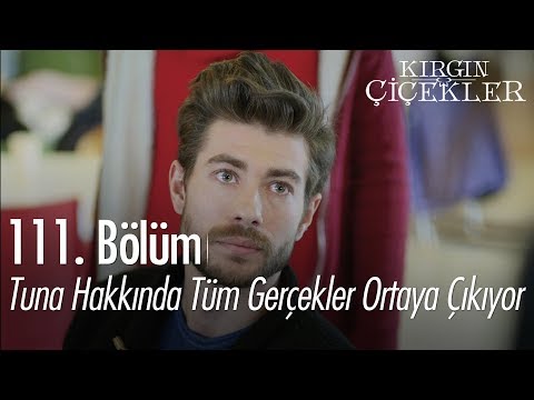 Tuna hakkında tüm gerçekler ortaya çıkıyor - Kırgın Çiçekler 111. Bölüm