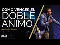 Como Vencer El Doble Animo - Pastor Juan Carlos Harrigan