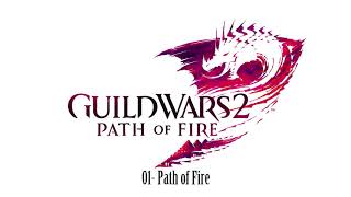 Guild Wars 2 Path of Fire OST 01 - Path of Fire