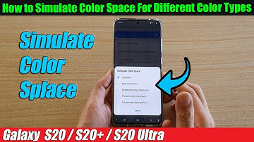 Galaxy S20/S20+: How to Simulate Color Space For Different Color Types