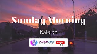 Sunday Morning - Kaleigh (cover) [Lyrics]