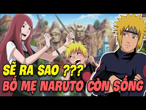 Video Sẽ Ra Sao Nếu Bố Mẹ Naruto Còn Sống ? - youtube