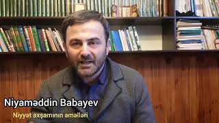 Niyyət Axşamının Əməlləri Niyaməddin Babayev