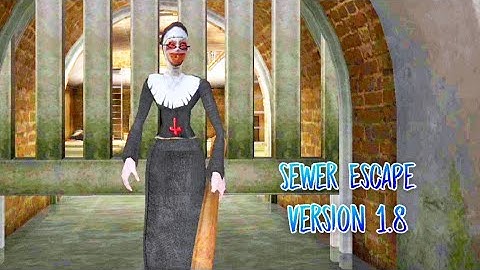 Evil Nun Sewer Escape Full Gameplay | Evil Nun New Update 1.8