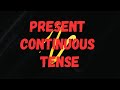English Grammar | Spoken English | Present Continuous Tense | Lesson 11