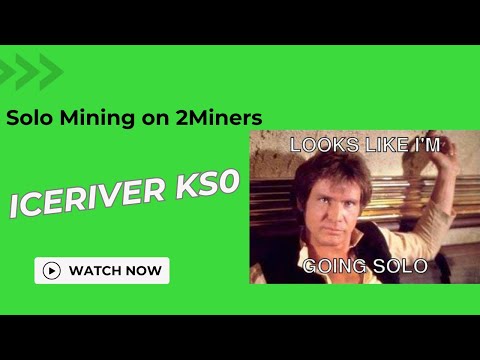 Solo Mining the IceRiver KS0