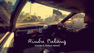 Suastika ft. Richard Adinata - RINDU PULANG |  Lyric Video