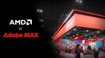 AMD at Adobe Max – Creativity, Advanced