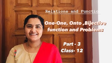 Relations and functions / 1 - 1 , onto , bijective function and problems /+2 / part 3