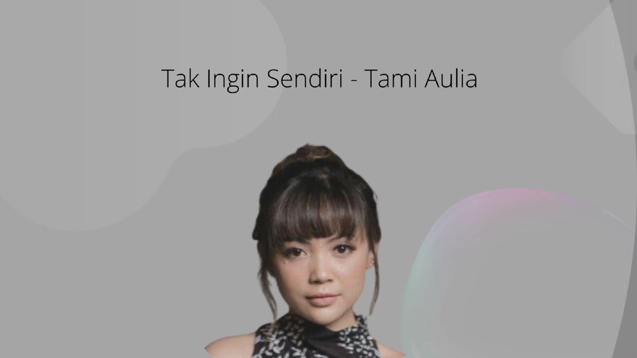 Tak Ingin Sendiri - Tami Aulia - Dian Piesesha