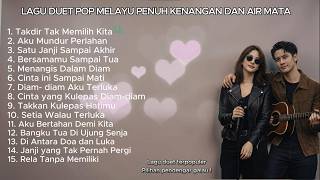 LAGU DUET SLOW ROCK MELAYU PENUH KENANGAN DAN AIR MATA | COCOK UNTUK YANG PUTUS CINTA 💔