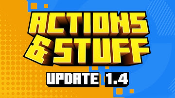 Actions & Stuff 1.4 Update