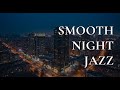 Relaxing of Elegant Night Jazz Music - Smooth Saxophone Jazz Instrumental - Background Music
