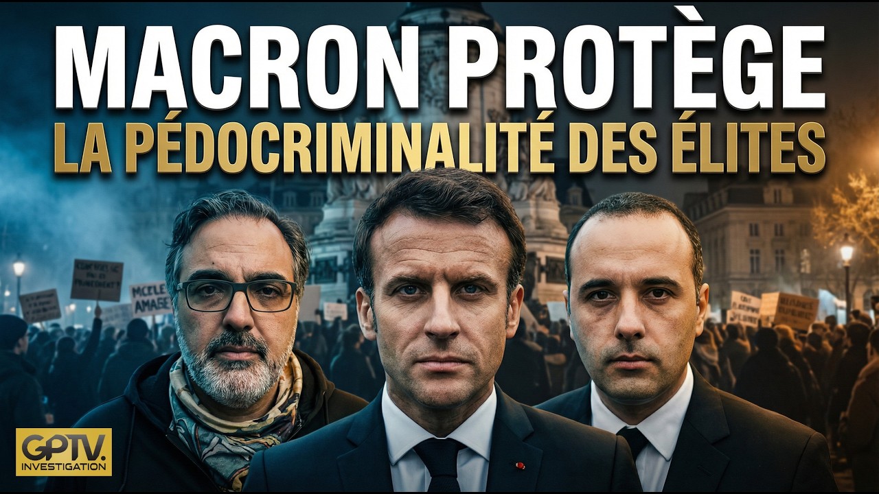 ⁣Pédocriminalité sous Macron : les Français exigent la fin de l'impunité | GPTV INVESTIGATION