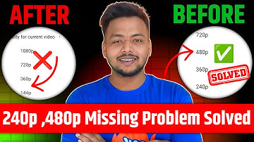 240p, 480p Quality Missing ❌ Your YouTube Video || 🔴Problem Solved बस 2 मिनट में ✅ Live Proof 😛